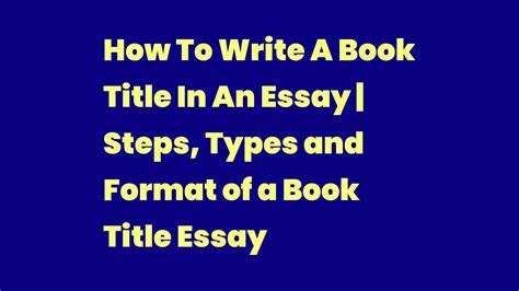 How to Write a Book Title in an Essay: Discussing Various Stylistic and Engaging Approaches